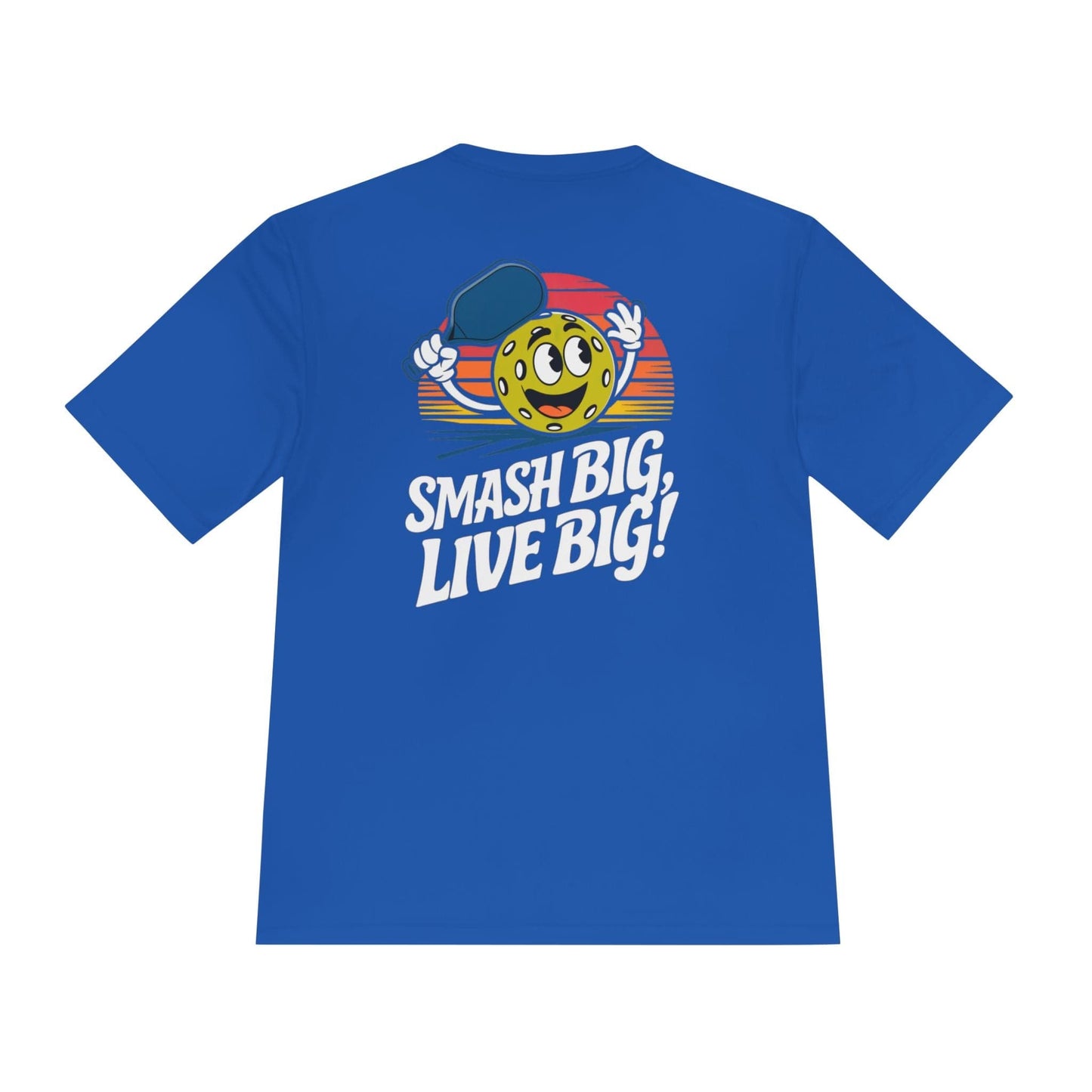 Smash Big, Live Big Pickleball Moisture Wicking Tee