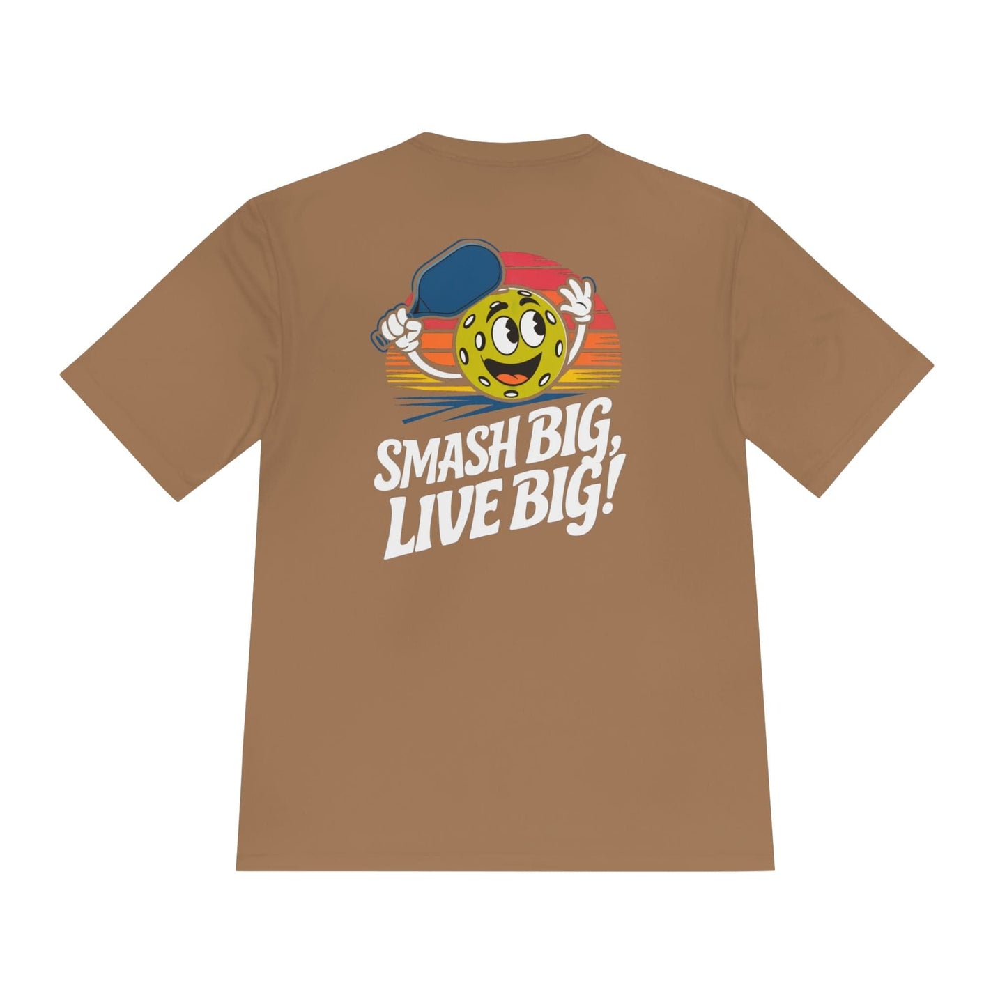 Smash Big, Live Big Pickleball Moisture Wicking Tee