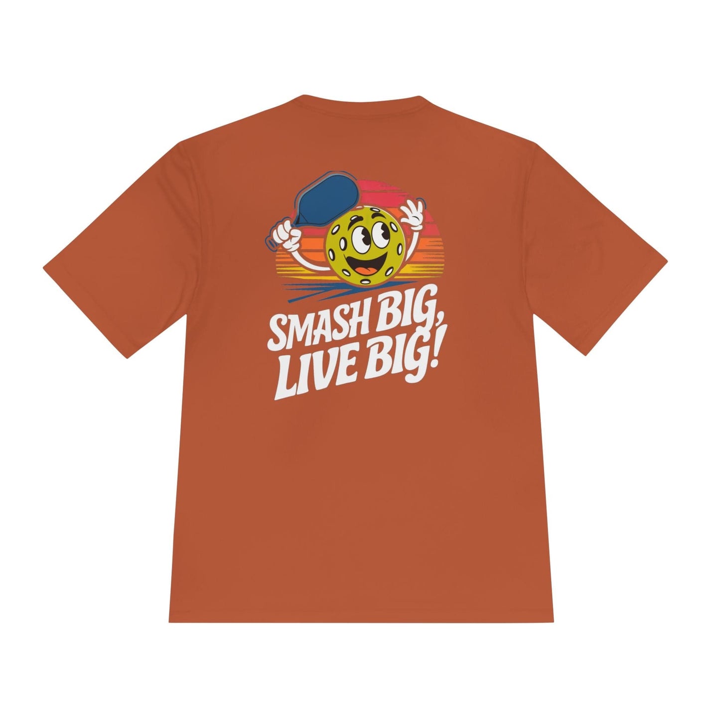 Smash Big, Live Big Pickleball Moisture Wicking Tee