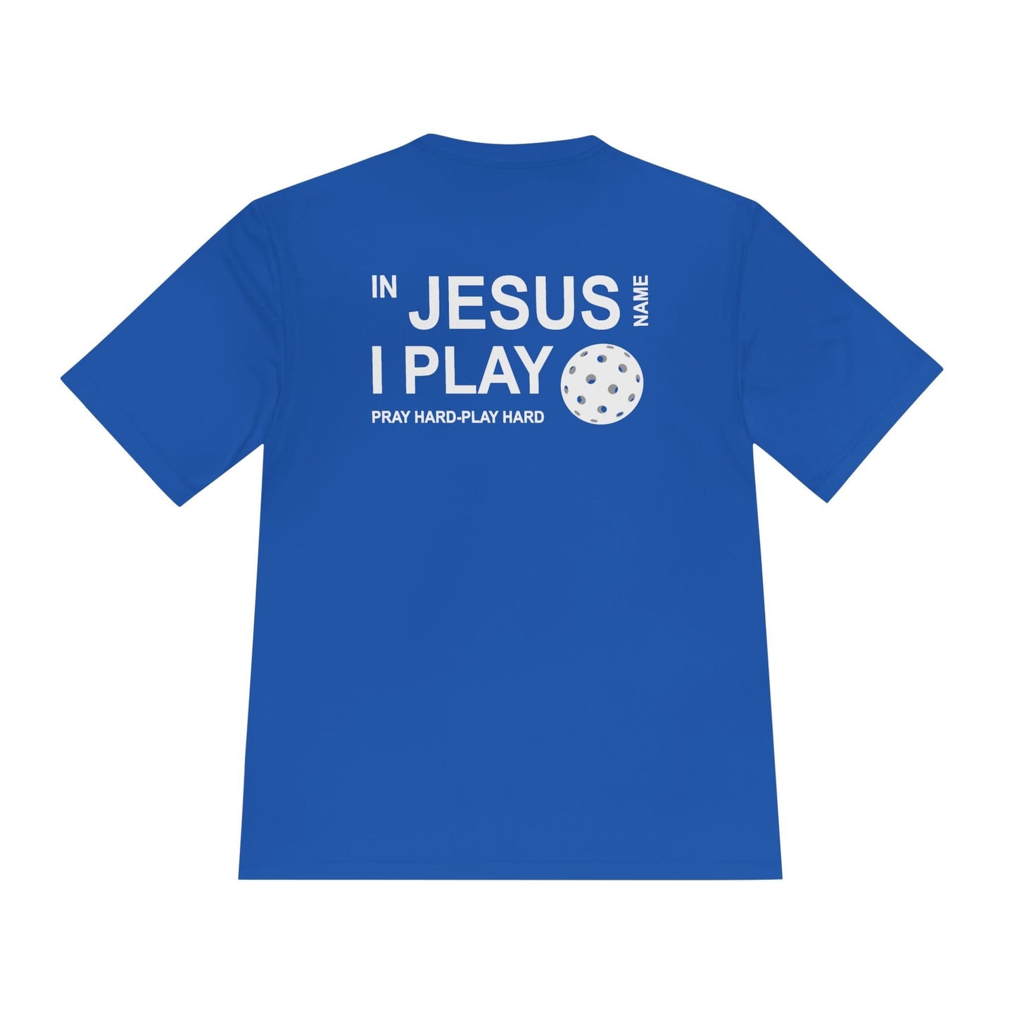 Jesus Name I Play Pickleball Moisture Wicking Tee