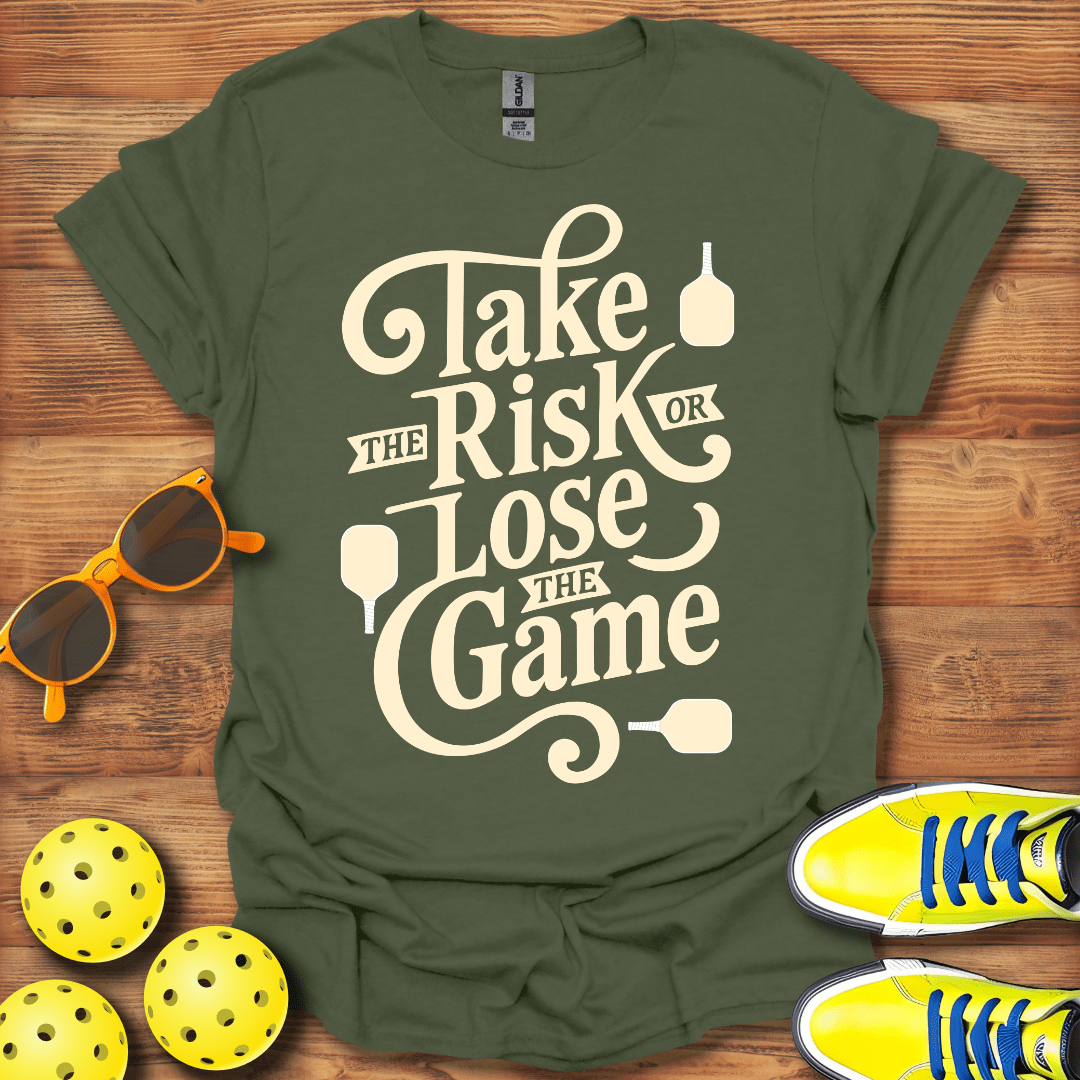 Take The Risk Pickleball T-Shirt
