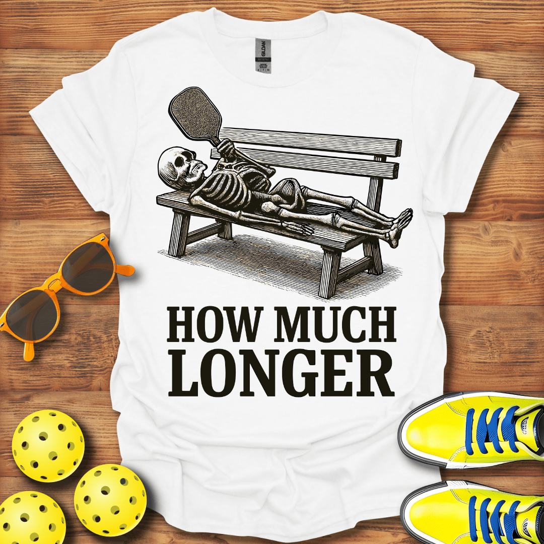 How Much Longer Pickleball Unisex T-Shirt