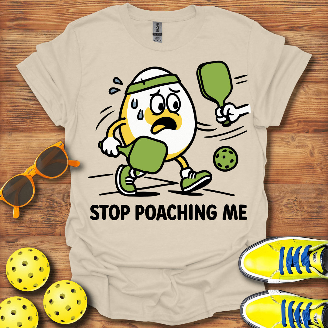 Stop Poaching Me Pickleball Unisex T-Shirt
