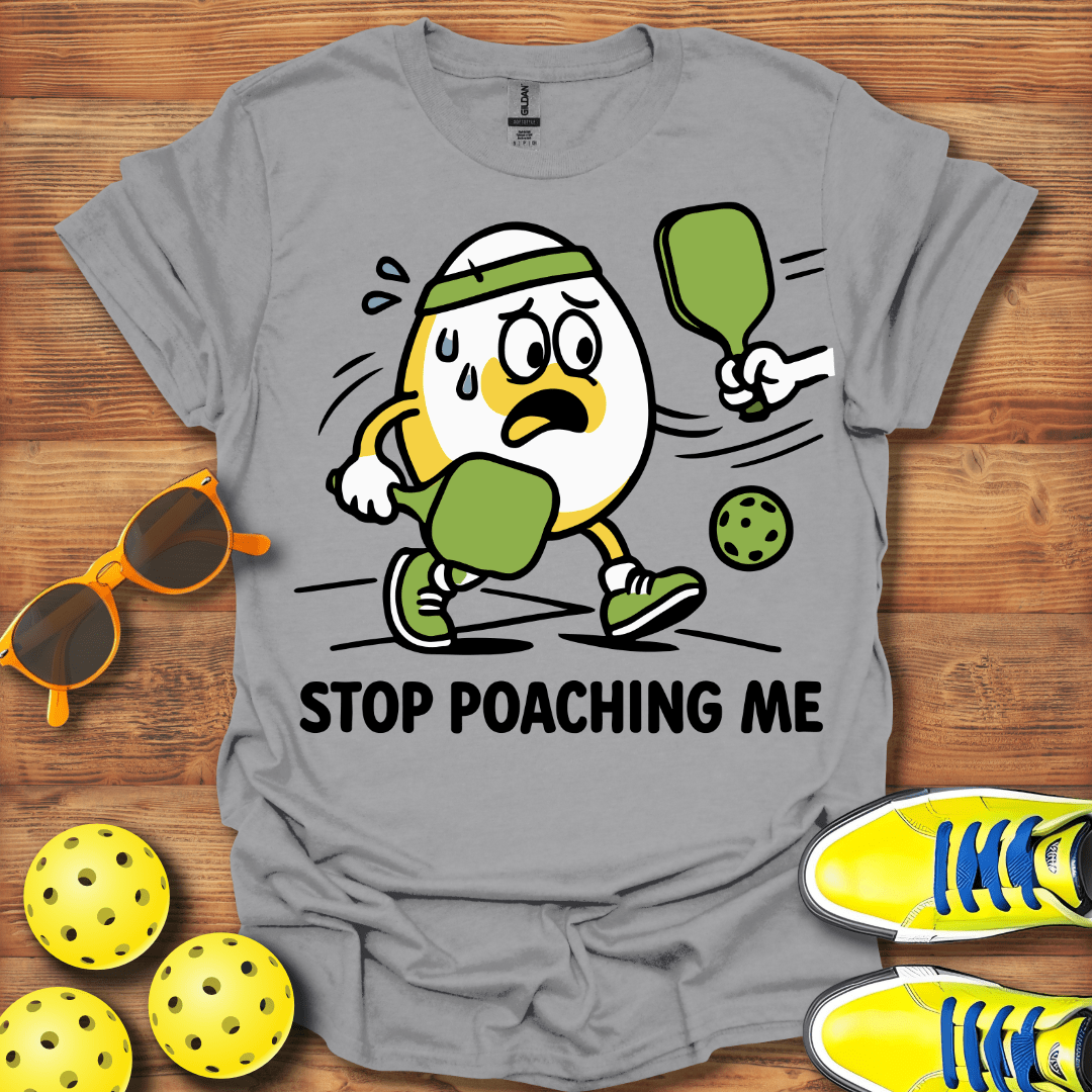 Stop Poaching Me Pickleball Unisex T-Shirt