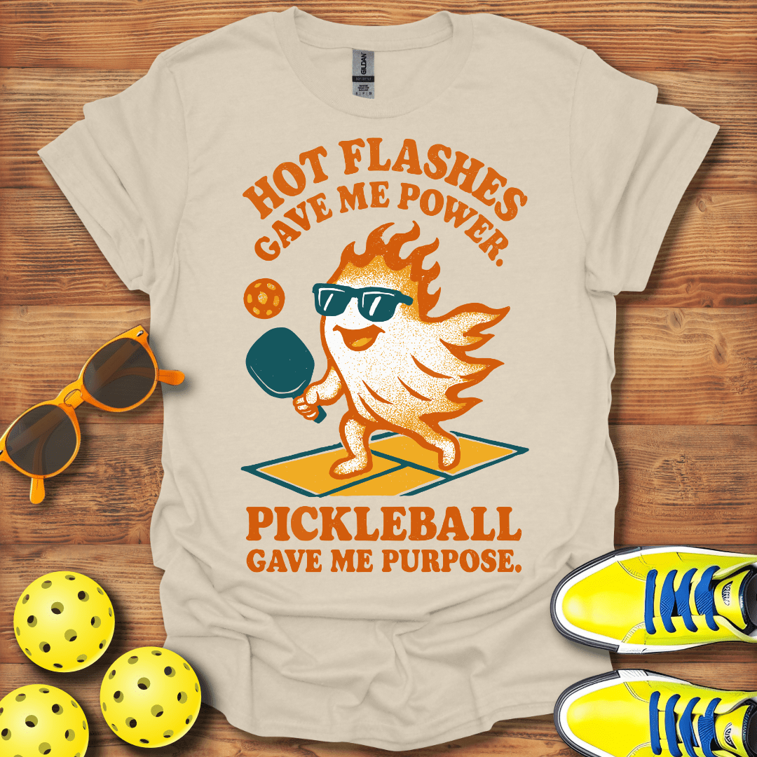 Hot Flashes Gave Me Power Pickleball T-Shirt