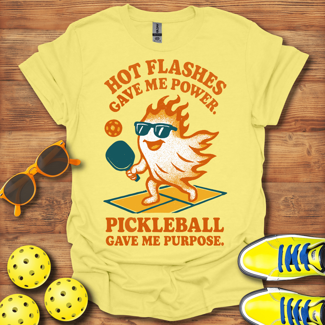 Hot Flashes Gave Me Power Pickleball T-Shirt