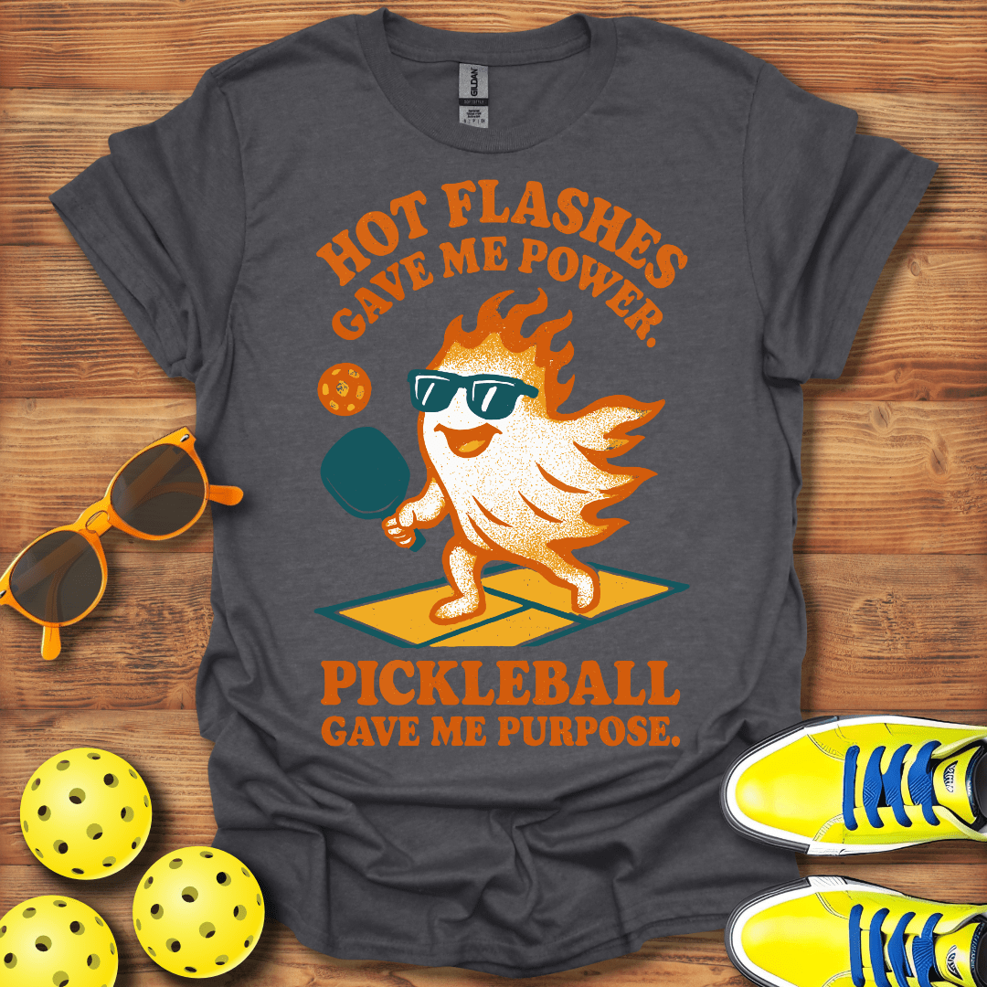 Hot Flashes Gave Me Power Pickleball T-Shirt