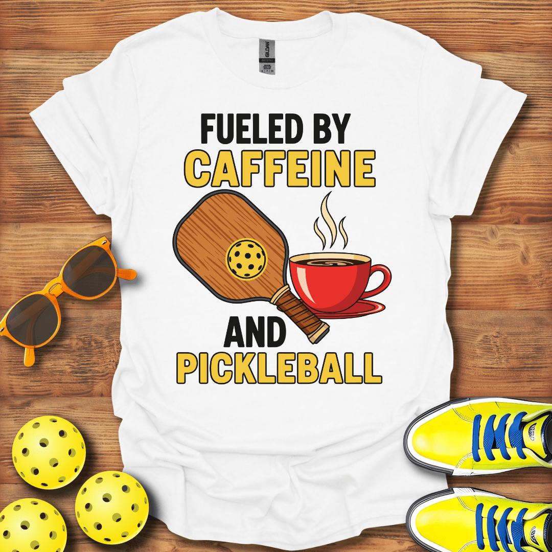 Fueled By Caffeine And Pickleball T-Shirt