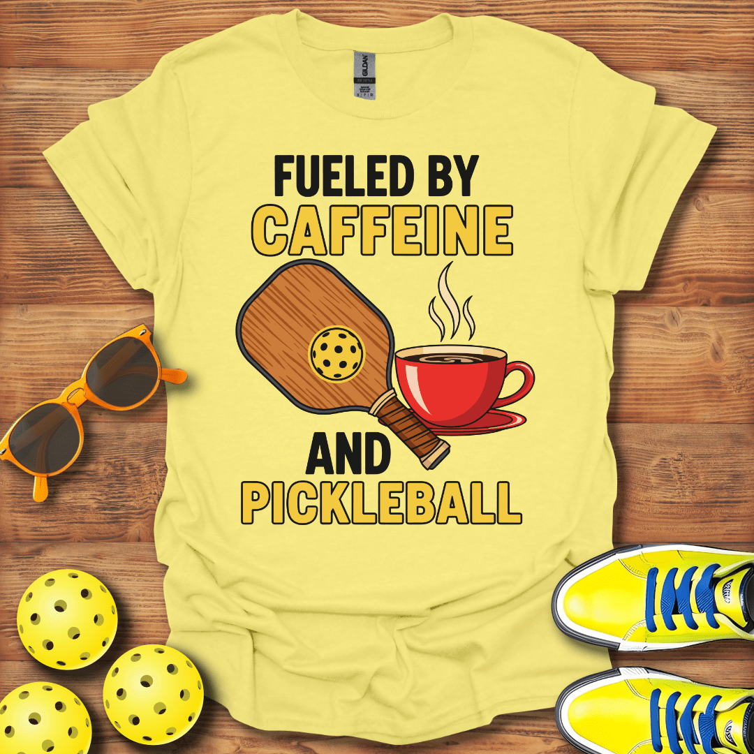 Fueled By Caffeine And Pickleball T-Shirt