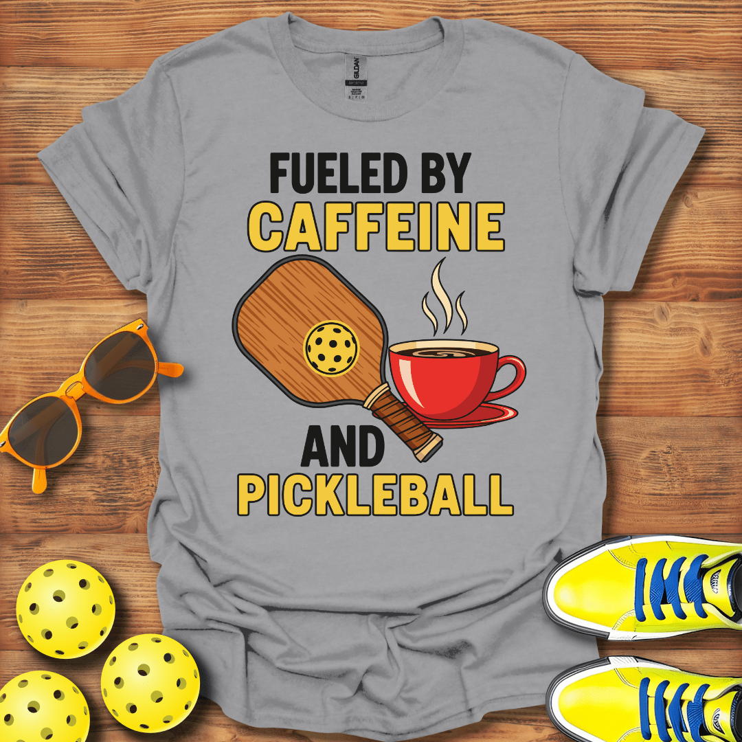 Fueled By Caffeine And Pickleball T-Shirt