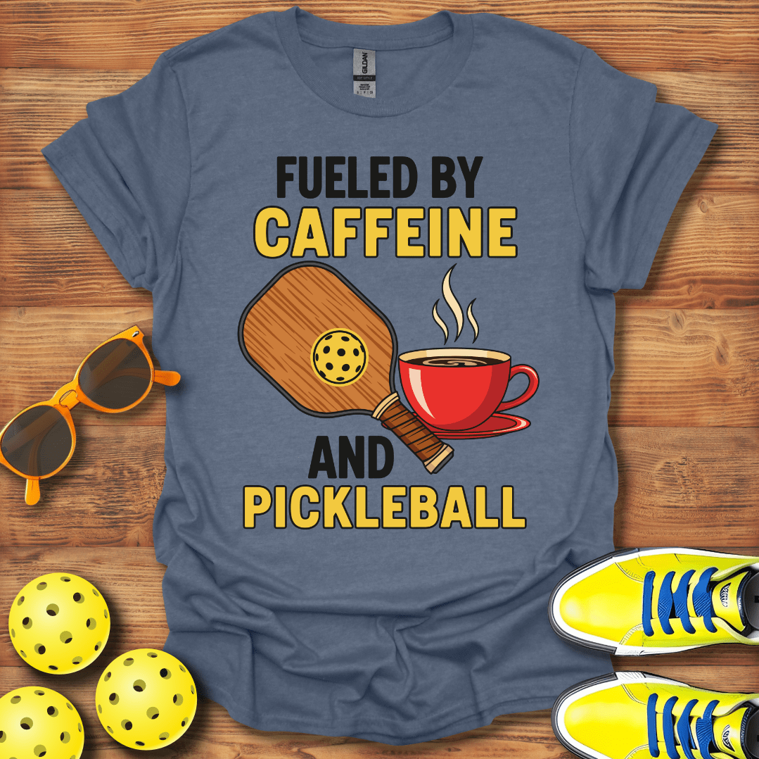Fueled By Caffeine And Pickleball T-Shirt