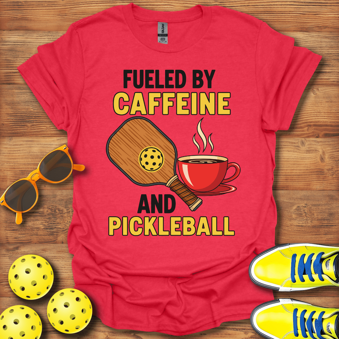 Fueled By Caffeine And Pickleball T-Shirt