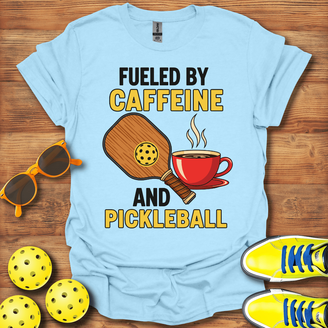 Fueled By Caffeine And Pickleball T-Shirt