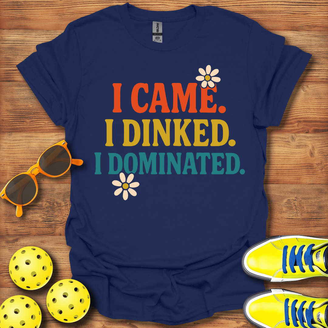 I Came I Dinked Pickleball T-Shirt