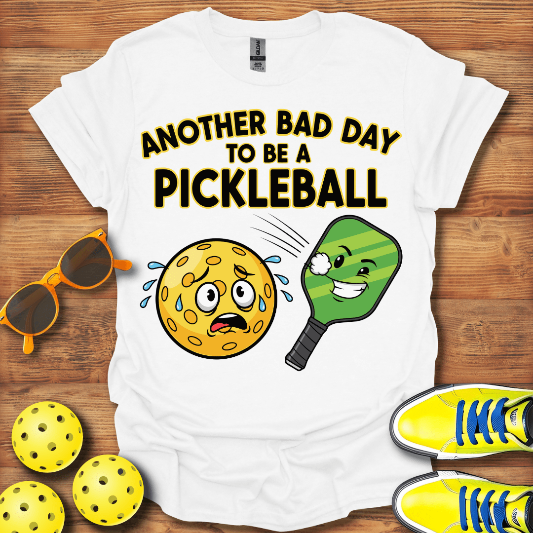 Another Bad Day Pickleball T-Shirt