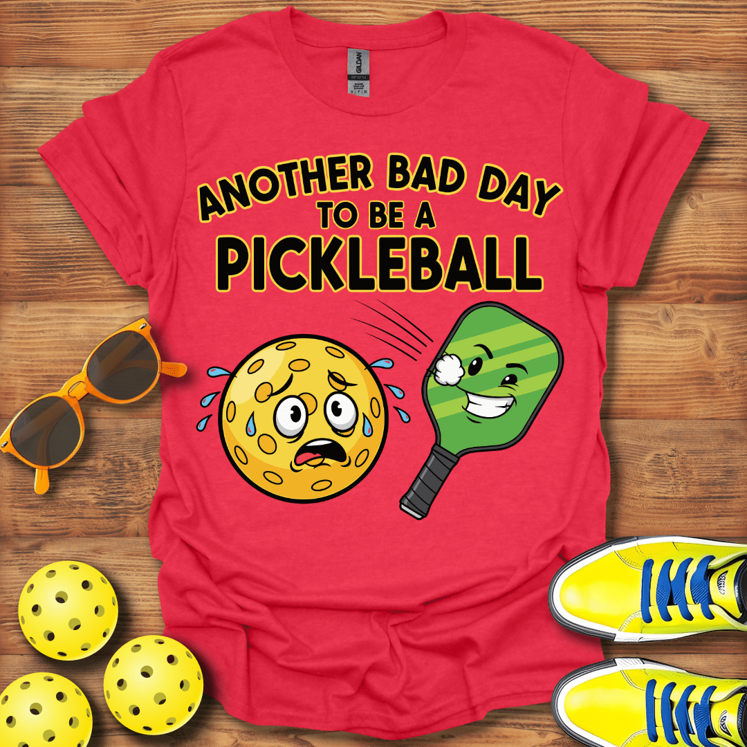 Another Bad Day Pickleball T-Shirt