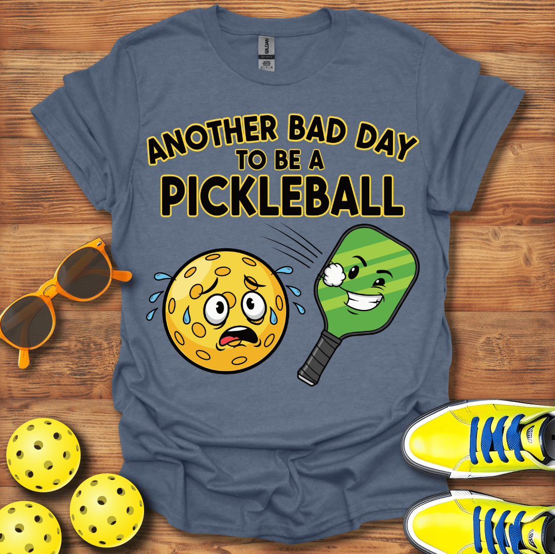 Another Bad Day Pickleball T-Shirt