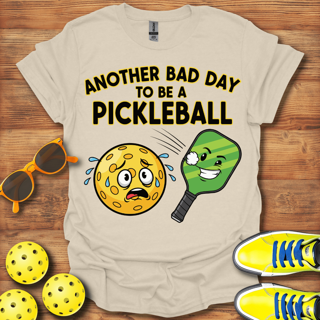 Another Bad Day Pickleball T-Shirt