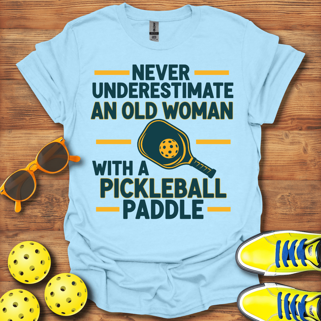 Underestimate An Old Woman Pickleball T-Shirt