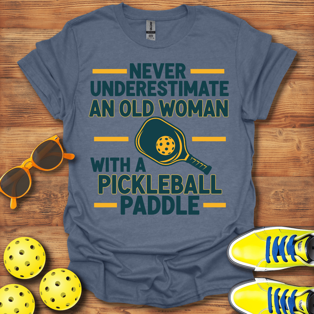 Underestimate An Old Woman Pickleball T-Shirt