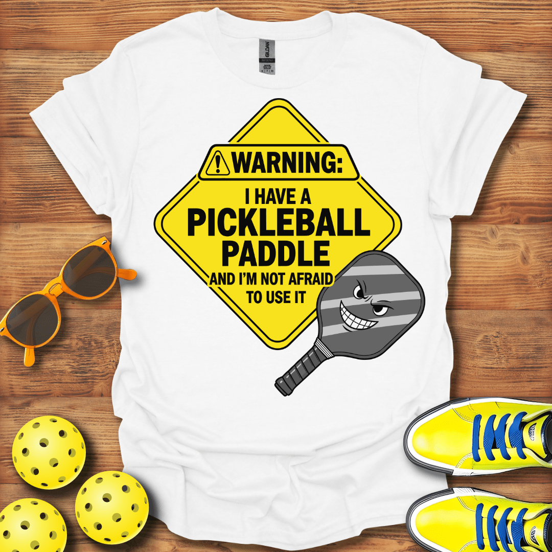 Warning I Have A Pickleball T-Shirt