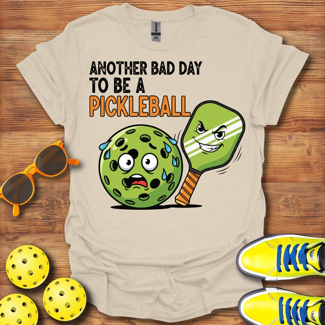 Another Bad Day To Be A Pickleball T-Shirt