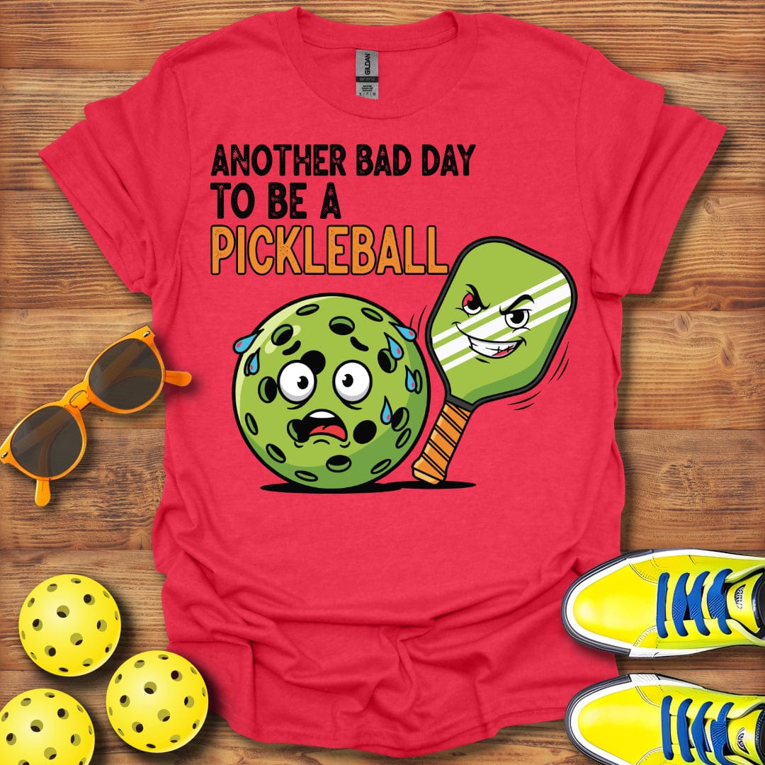 Another Bad Day To Be A Pickleball T-Shirt