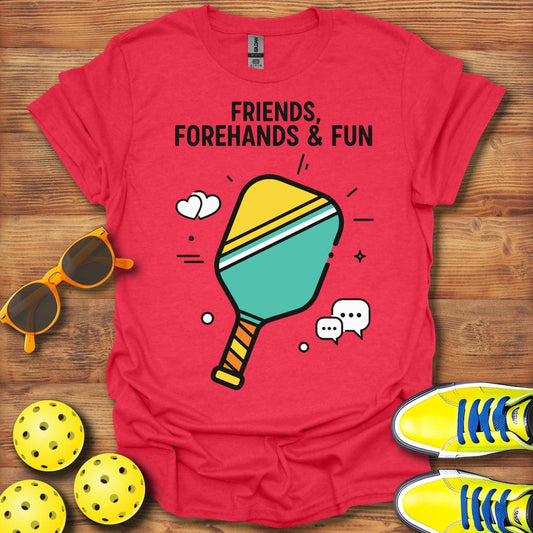 Friends Forehand Fun Pickleball T-Shirt