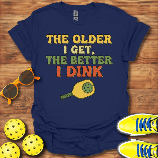 The Older I Get Pickleball T-Shirt