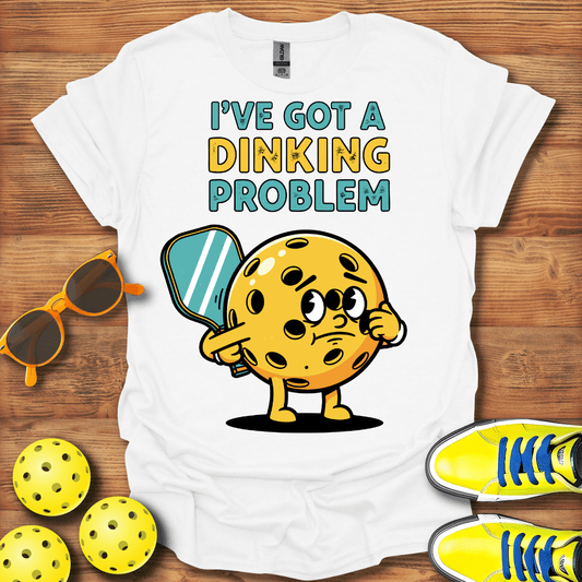 I Got A Dinking Problem Pickleball T-Shirt