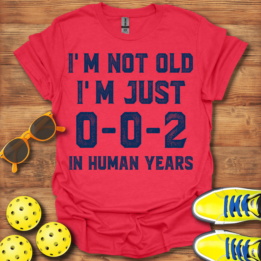 I'm Not Old Pickleball T-Shirt