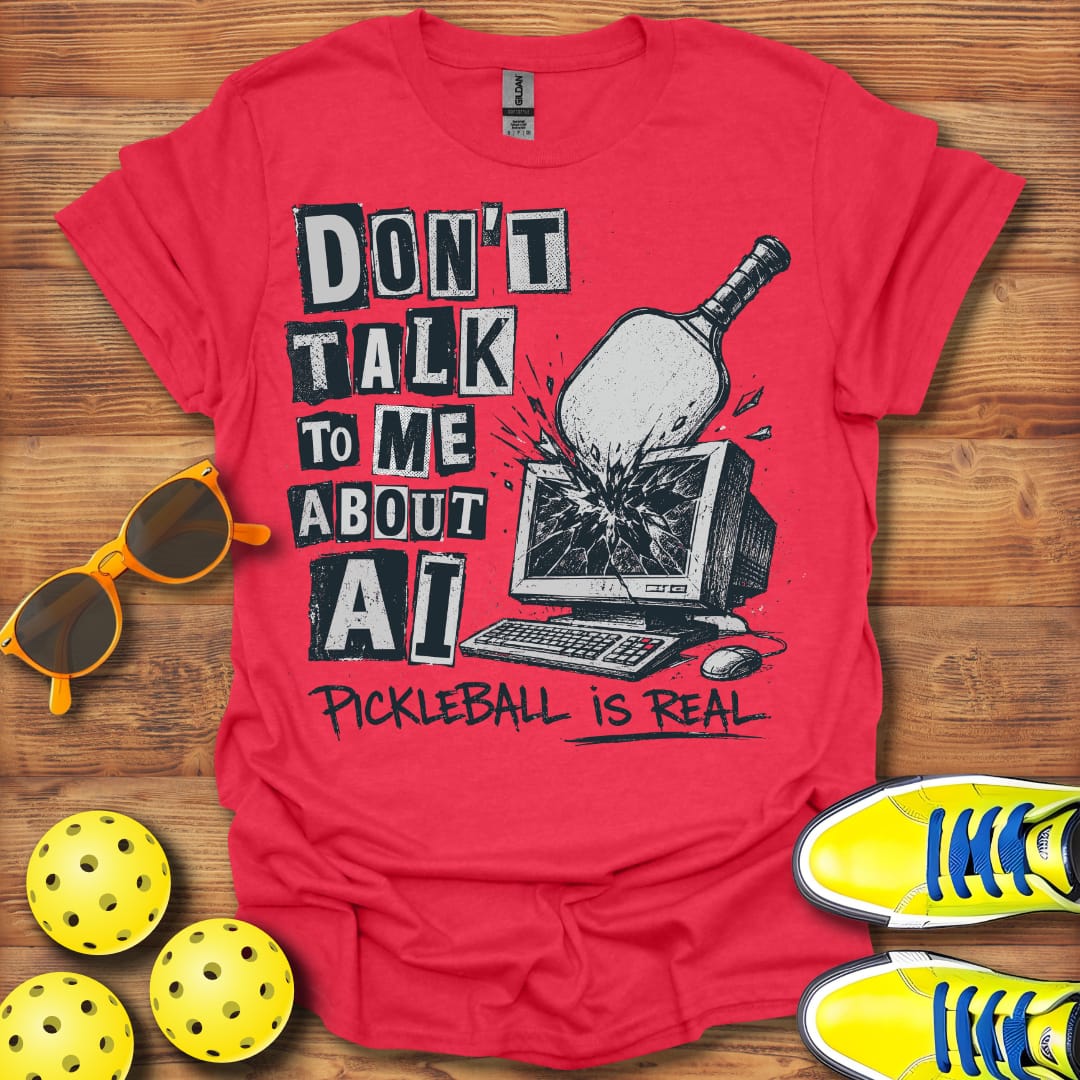 Don't Talk About AI Unisex Pickleball T-Shirt