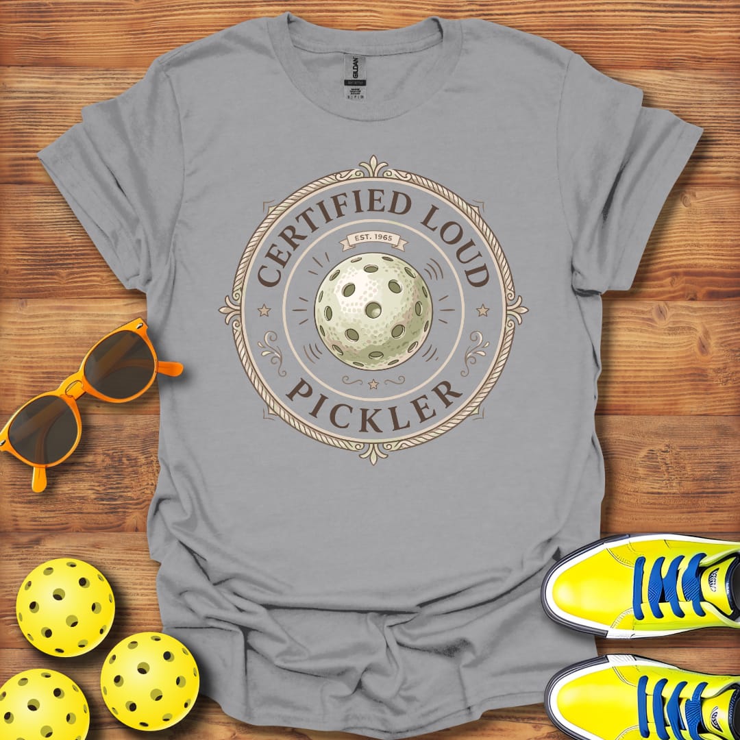 Certified Loud Pickler Pickleball Unisex T-Shirt