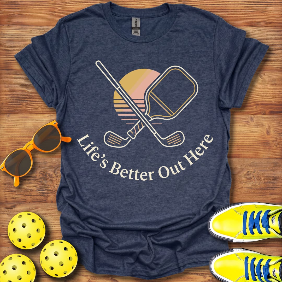 Life's Better Pickleball & Golf Unisex T-Shirt