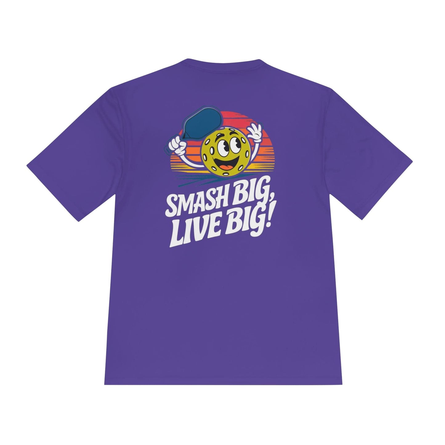 Smash Big, Live Big Pickleball Moisture Wicking Tee