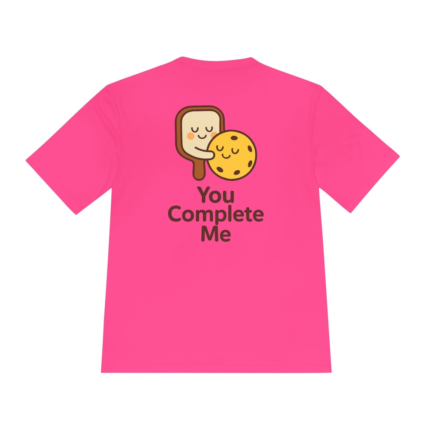 You Complete Me Pickleball Moisture Wicking Tee