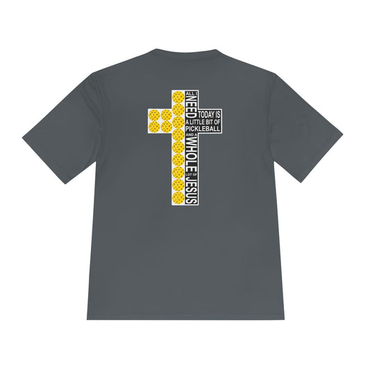 All I Need Is Jesus Pickleball Moisture Wicking Tee