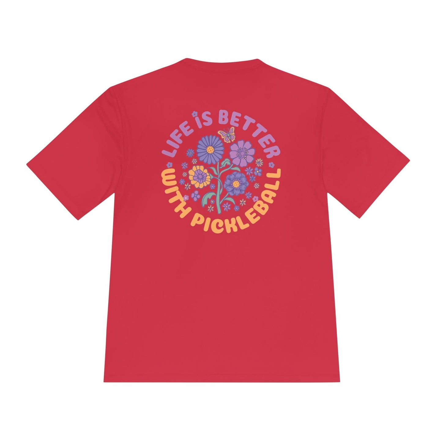 Life Is Better With Pickleball Moisture Wicking Tee