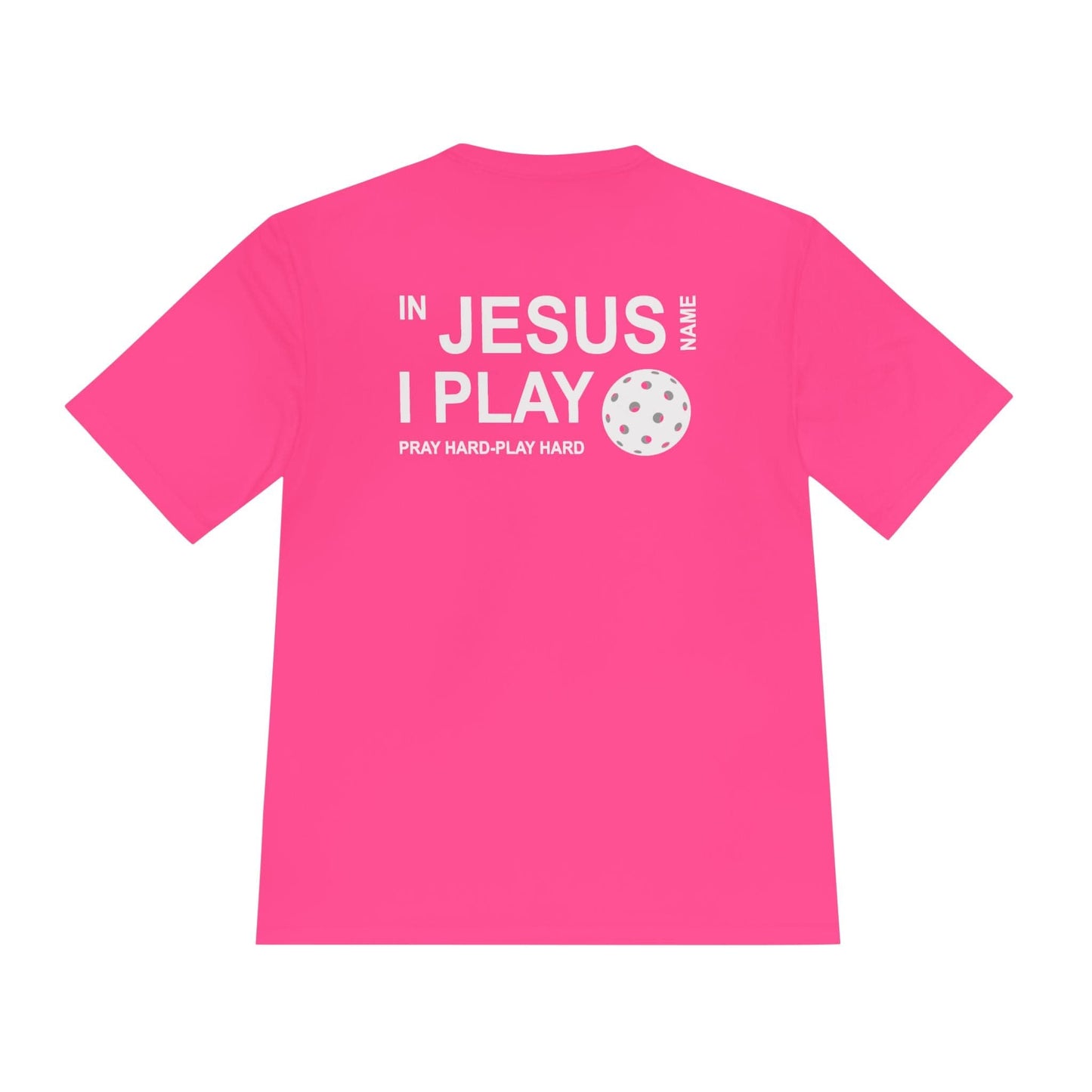 Jesus Name I Play Pickleball Moisture Wicking Tee