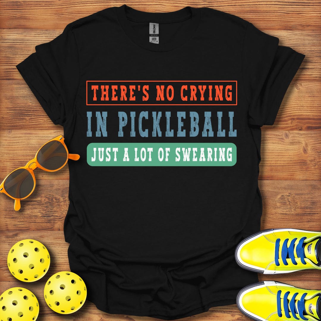 No Crying Just Swearing T-Shirt