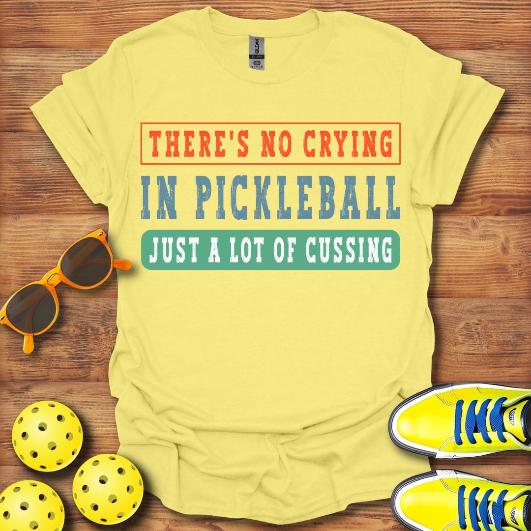 No Crying Just Cussing T-Shirt