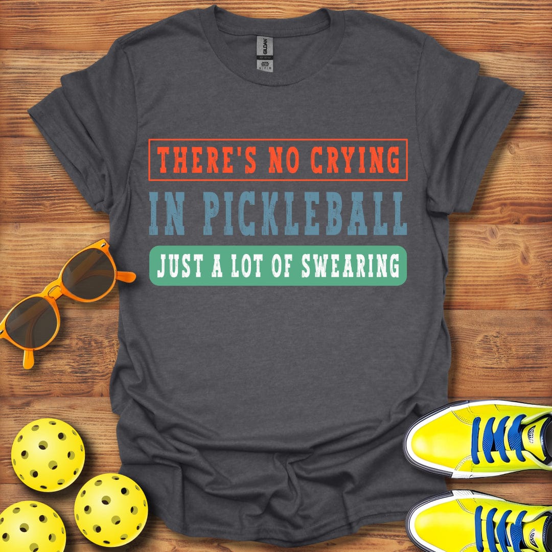 No Crying Just Swearing T-Shirt