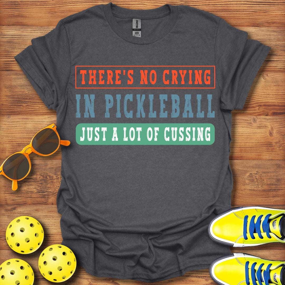 No Crying Just Cussing T-Shirt