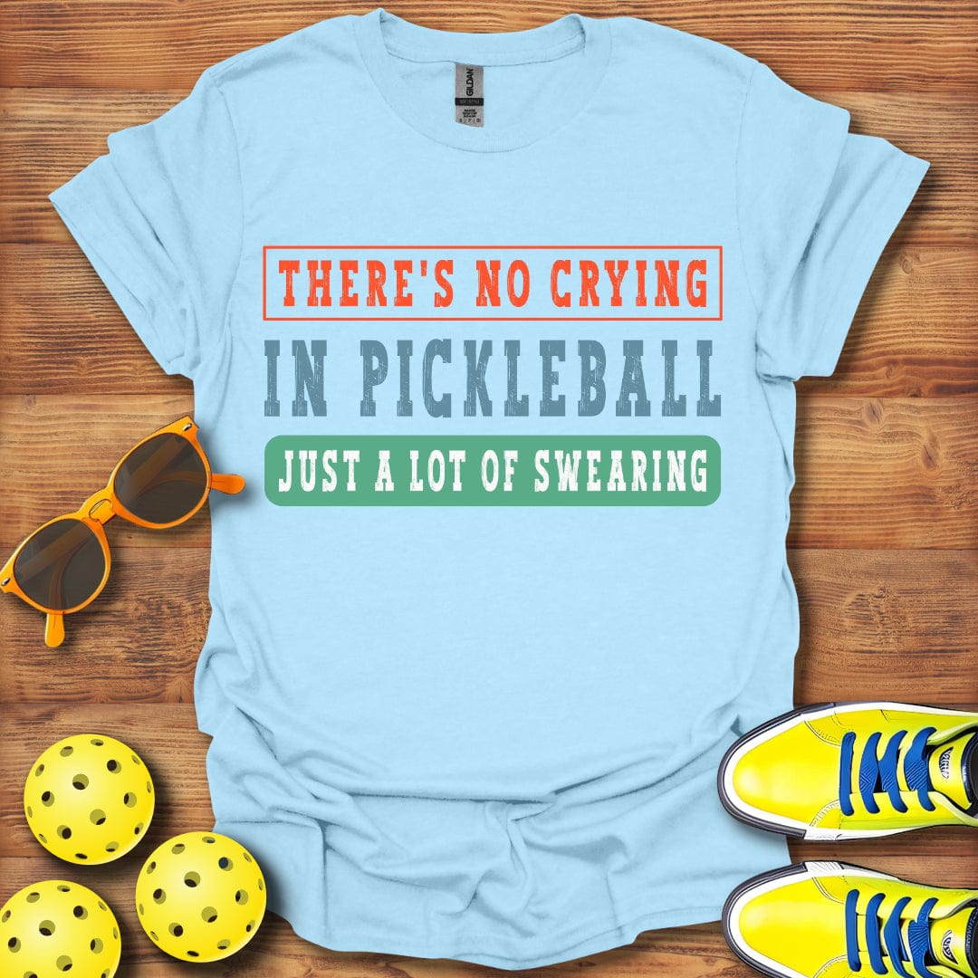 No Crying Just Swearing T-Shirt