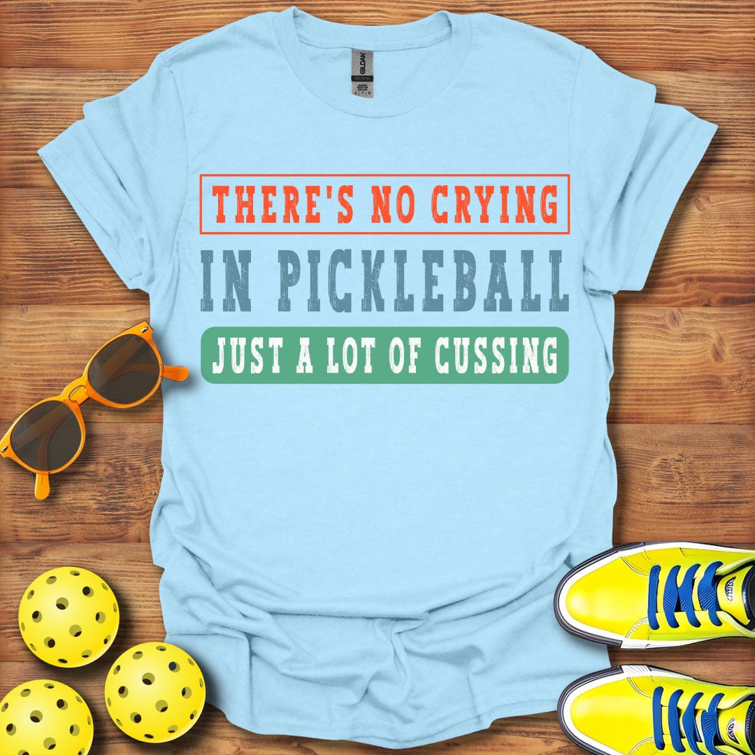 No Crying Just Cussing T-Shirt