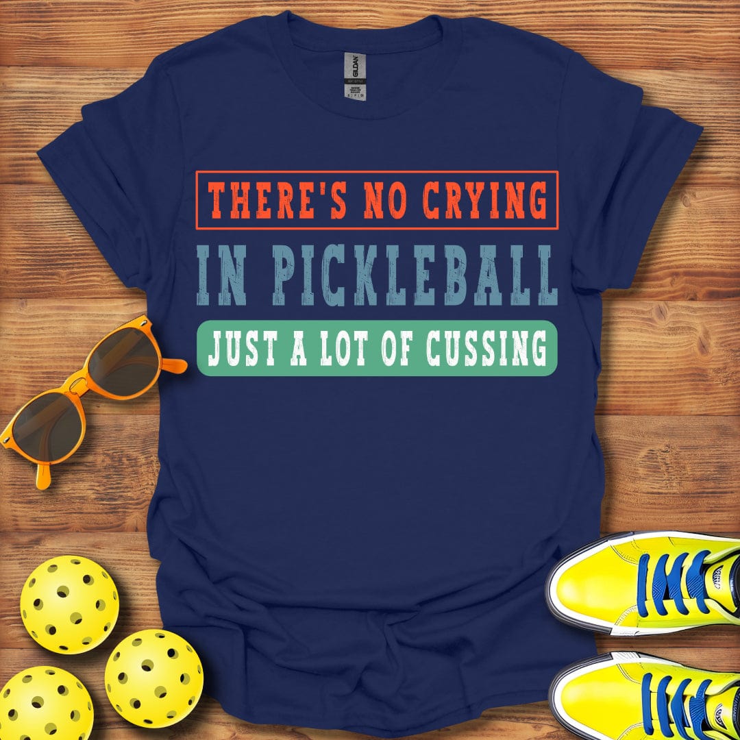 No Crying Just Cussing T-Shirt