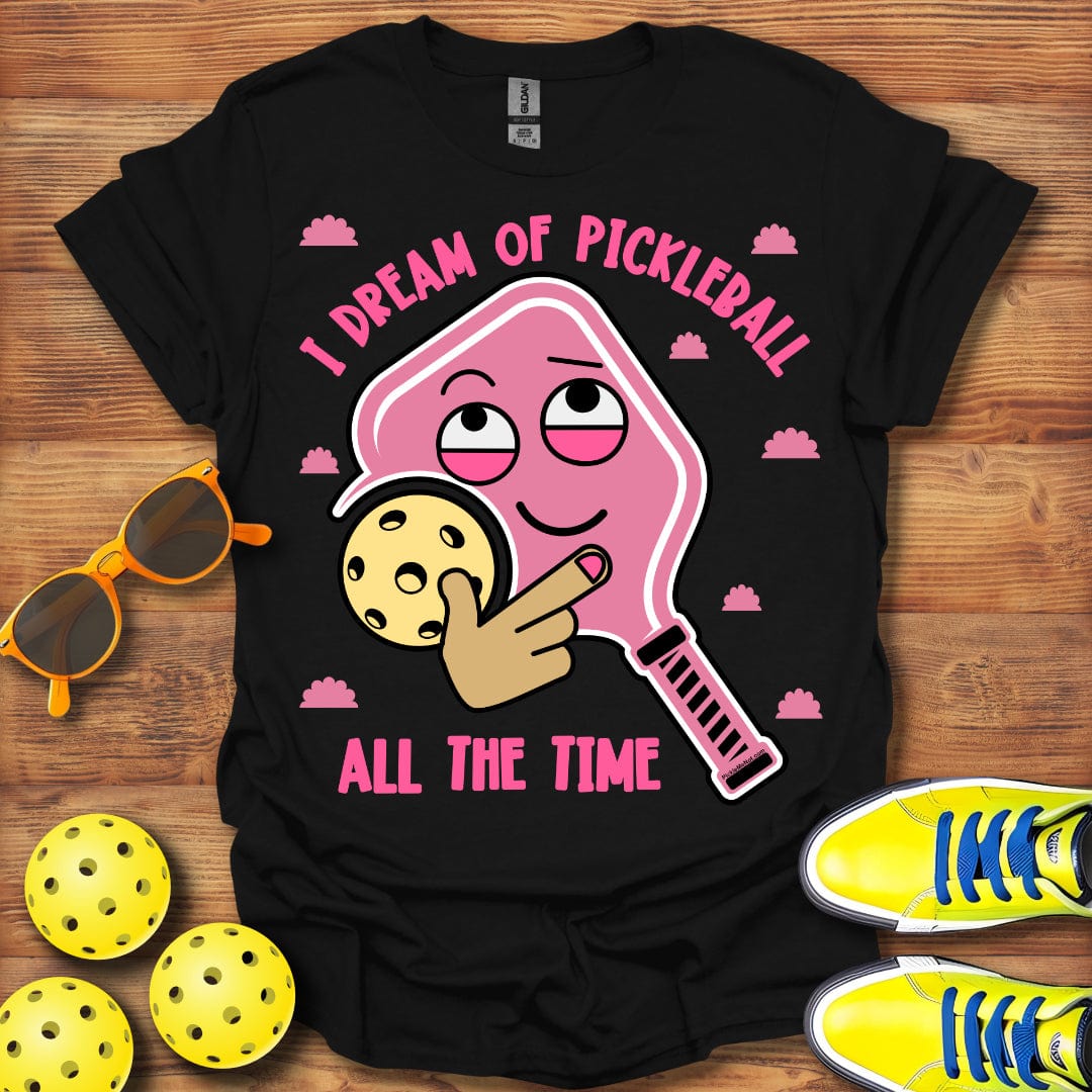 I Dream of Pickleball T-Shirt