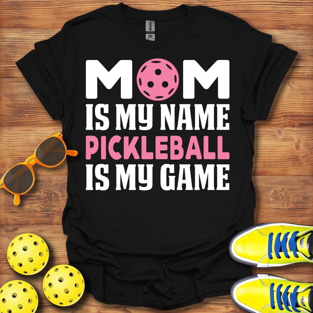 Mom is My Name Pickleball T-Shirt