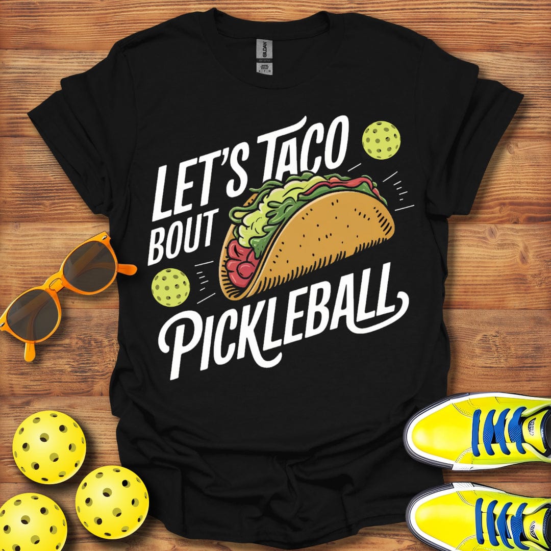 Let's Taco Bout Pickleball T-Shirt