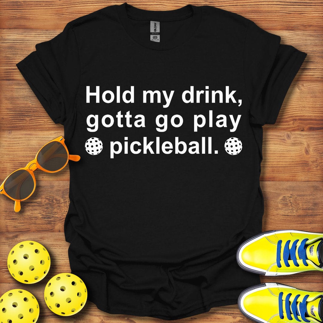 Hold My Drink Pickleball T-Shirt